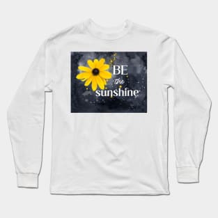 Be The Sunshine Quote Yellow flower Long Sleeve T-Shirt